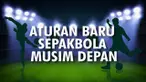 Akan ada yang berbeda dari kompetisi sepak bola musim mendatang.