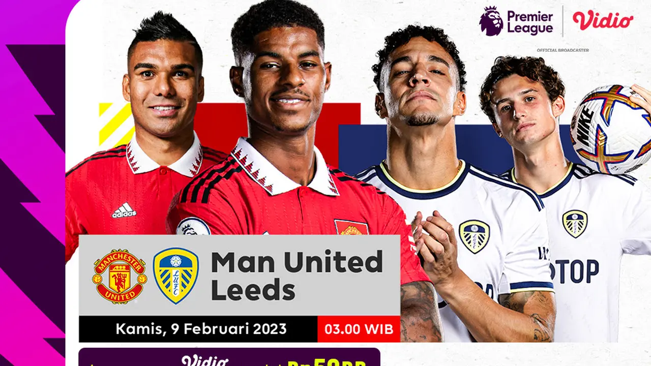 Link Live Streaming Liga Inggris : Manchester United Vs Leeds di Vidio, 9 Februari 2023