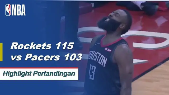 James Harden mencetak 40 poin untuk pergi bersama dengan sembilan assist saat Rockets menang atas Pacers, 115-103.