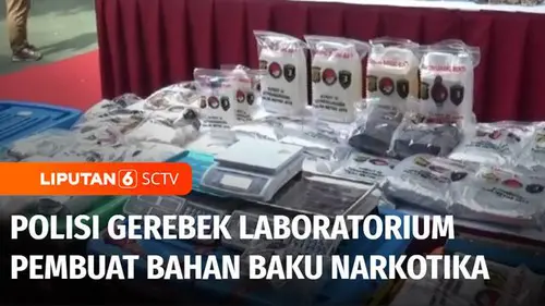 VIDEO: Gerebek Laboratorium Pembuat Bahan Baku Narkotika, Bahan Asal Dibeli dari Tiongkok