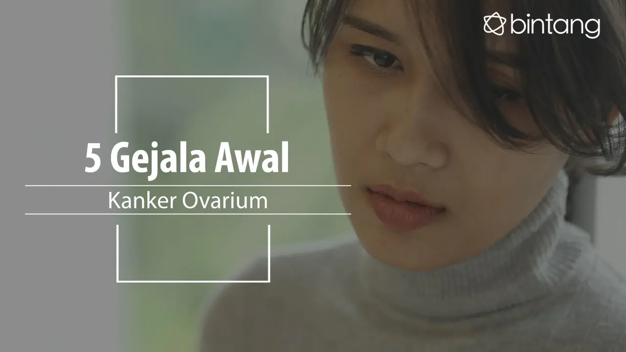 Gejala kanker ovarium. (Foto: Daniel Kampua, Digital Imaging: Nurman Abdul Hakim/Bintang.com)