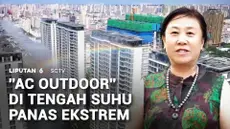 Gelombang panas ekstrem yang menerjang berbagai negara membuat ribuan orang kehilangan nyawa karena menderita heat stroke. Di Tiongkok, sejumlah gedung memodifikasi cuaca dari luar untuk menurunkan suhu udara yang ekstrem.
