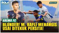 Bikin Blunder! M. Rafli Menangis di Kanjuruhan usai Arema FC Tumbang dari Persita