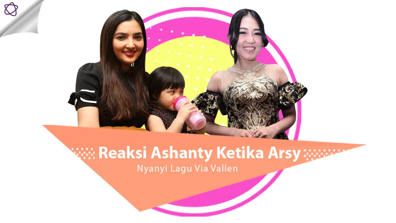 [Bintang] Reaksi Ashanty Ketika Arsy Nyanyi Lagu Via Vallen
