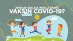 Pemerintah Indonesia mendorong vaksinasi covid-19 sampai dosis ketiga atau booster. Namun, sampai saat ini anak balita belum mendapatkan vaksin covid-19.