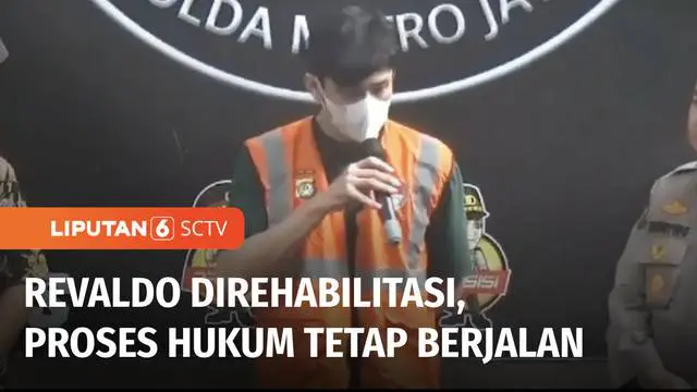 Meski sudah tertangkap tiga kali dalam kasus penyalahgunaan narkoba, polisi tetap memutuskan untuk merehabilitasi artis Revaldo. Polisi juga menegaskan bahwa proses hukum terhadap kasus penyalahgunaan narkoba tetap berjalan.