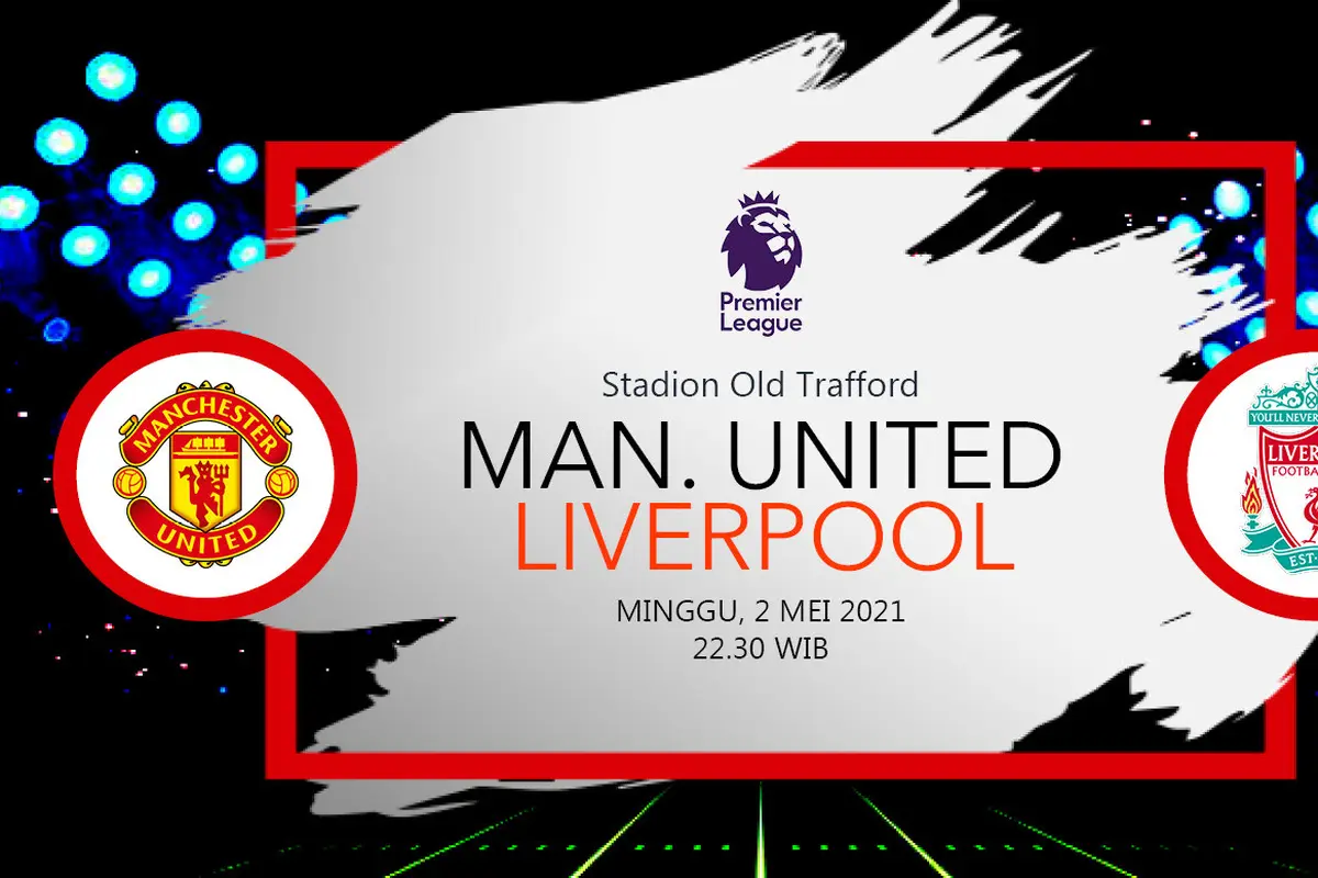 Prediksi Manchester United vs Liverpool