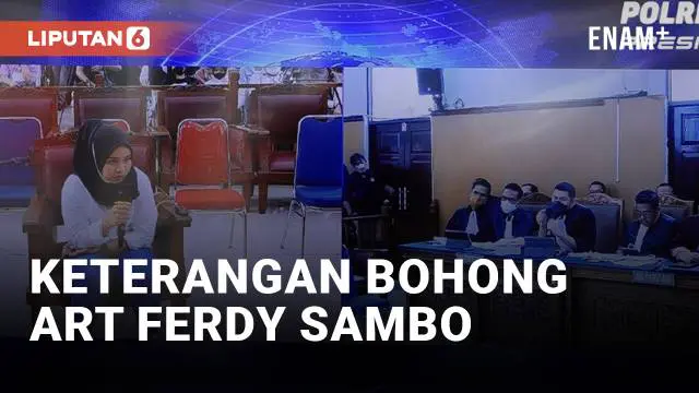 Kesaksian Asisten Rumah Tangga (ART) Irjen Ferdy Sambo dan Putri Candrawathi bernama Susi diduga berubah-ubah dan teridentifikasi berbohong. Hakim menegaskan bahwa saksi dapat terancam hukuman pidana,