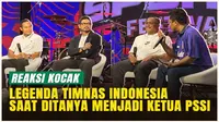 Kelakar Legenda Timnas Indonesia saat Ditanya: Mantan Pemain Bisa Jadi Ketua PSSI?
