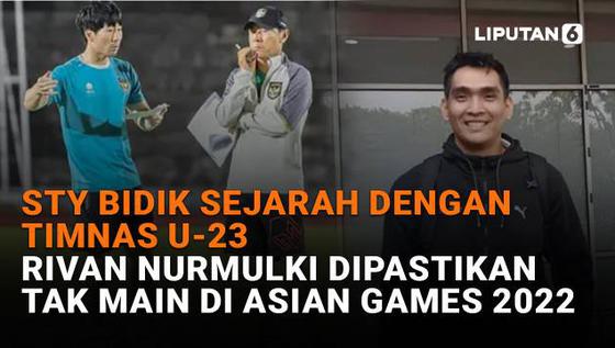 STY Bidik Sejarah dengan Timnas U-23, Rivan Nurmulki Dipastikan Tak Main di Asian Games 2023