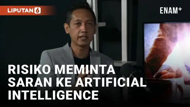 Intaian Bahaya Jika Tidak Hati-hati Minta Saran ke Artificial Intelligence