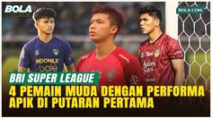 Bukan Kaleng-kaleng! 4 Wonderkid Bersinar di Putaran Pertama BRI Super League