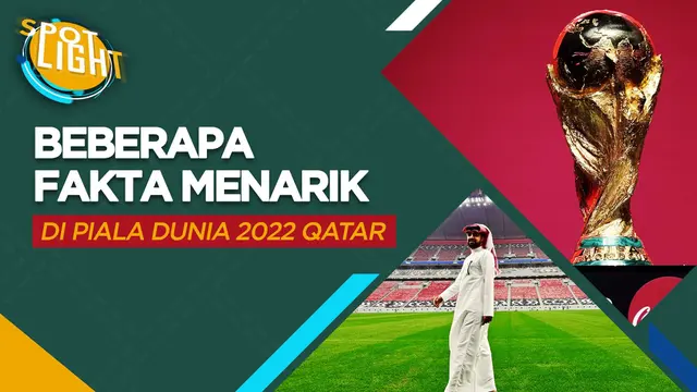 VIDEO: 5 Fakta Menarik Piala Dunia 2022, Salah Satunya Jadi Event Sepak Bola Termahal