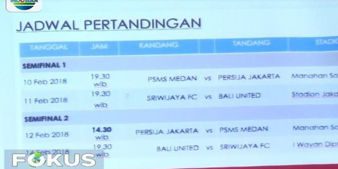 Semifinal Piala Presiden 2018 Digelar Mulai 10 Februari 2018