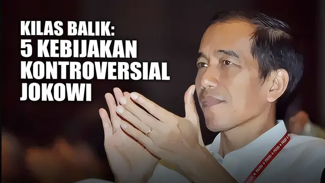Sebentar lagi pemerintahan Jokowi-JK akan segera selesai. Selama perjalalannya, pemerintahan Jokowi-JK sempat mengeluarkan beberapa kebijakan yang kontroversial. Apa saja kebijakannya?