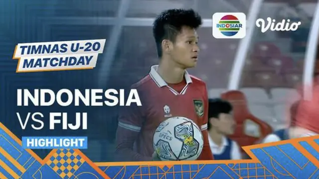 Capture thumbnail highlights Timnas Indonesia U-20 Vs Timnas Fiji U-20