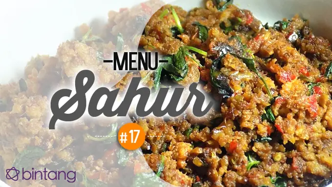 [Bintang] Lahap Makan Sahur dengan Sambal Oncom, Ini Resepnya!