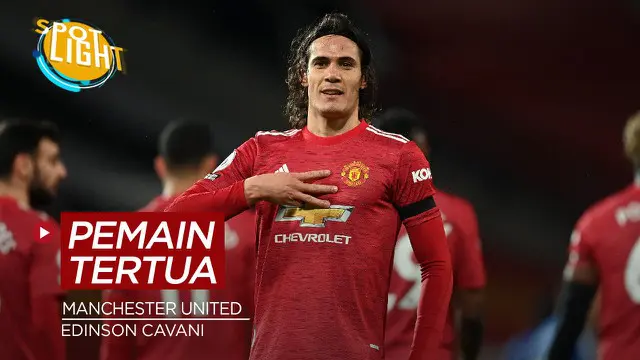 VIDEO: Edinson Cavani dan 4 Pemain Tertua di Manchester United