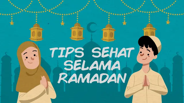 VIDEO: Catat, Tips agar Tubuh Sehat Selama Ramadan
