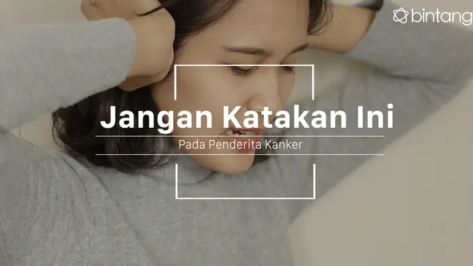 Jangan katakan ini pada penderita kanker ya. (Foto: Daniel Kampua, Digital Imaging: M. Iqbal Nurfajri/Bintang.com)