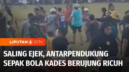 VIDEO: Dipicu Saling Ejek, Kericuhan antar Pendukung Pertandingan Sepak Bola Piala Kades