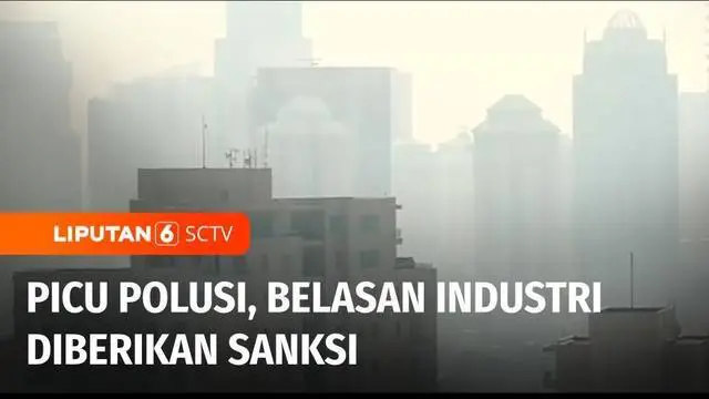 Presiden Joko Widodo kembali memimpin rapat terbatas kabinet membahas polusi udara di kawasan Jabodetabek. Pemerintah memberi sanksi kepada 11 entitas industri yang dituding menjadi penyebab polusi udara di Jabodetabek.