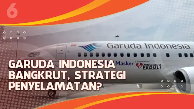 VIDEO Headline: Garuda Indonesia Bangkrut, Bagaimana Strategi Penyelamatannya?