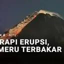 Merapi Erupsi, Semeru Terbakar