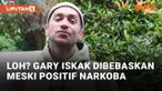 Terbukti Positif Narkoba, Gary Iskak Tetap Dibebaskan