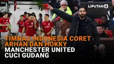 Mulai dari Timnas Indonesia coret Arhan dan Hokky hingga Manchester United cuci gudang di News Flash Sport Liputan6.com.
