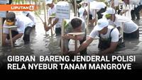 Rela Nyebur, Momen Wapres Gibran Bareng Jenderal Polisi Tanam Mangrove di Tangerang