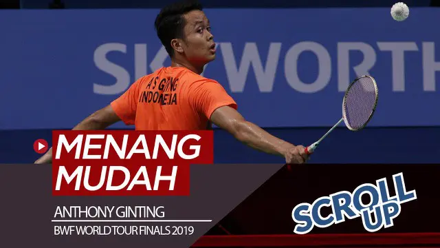 Berita video Scroll Up kali ini membahas Anthony Ginting yang menang mudah atas wakil China, Chen Long, di BWF World Tour Finals 2019.