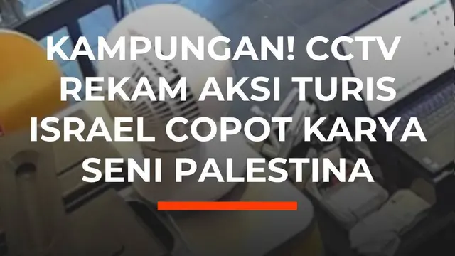 Kampungan! CCTV  Rekam Aksi Turis Israel Copot Karya Seni Palestina