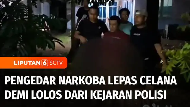 VIDEO: Demi Lolos dari Kejaran Polisi, Pengedar Narkoba Lepas Celana saat Dikejar