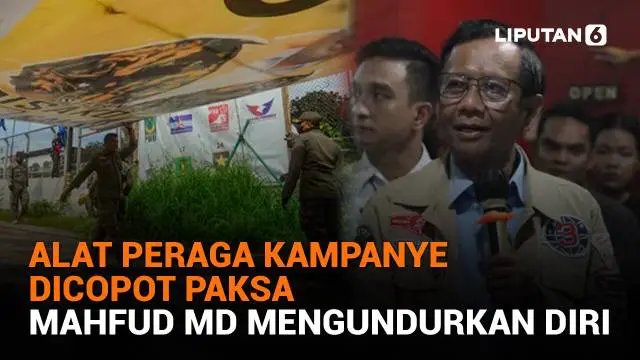 Mulai dari alat peraga kampanye dicopot paksa hingga Mahfud MD mengundurkan diri, berikut sejumlah berita menarik News Flash Liputan6.com.