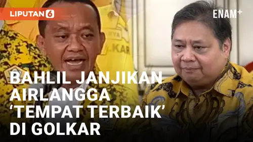 VIDEO: Bahlil Janjikan Airlangga Posisi Proporsional di Golkar dan Pemerintahan