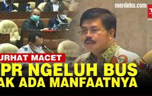 VIDEO: DPR Keluhkan Macet Tapi Bilang Subsidi Bus Tidak Ada Manfaatnya