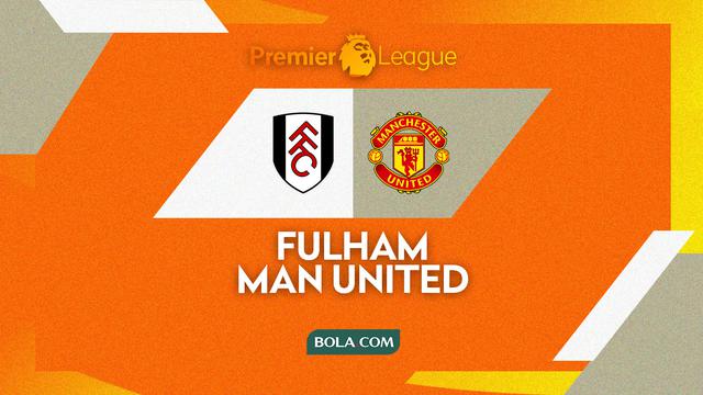 Fulham vs Manchester United - Liga Inggris