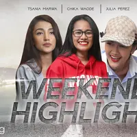 HL Weekend Highlight Tsania Marwa, Cika Waode, Julia Perez