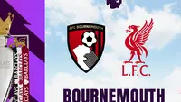 Prediksi Bournemouth Vs Liverpool di Liga Inggris: Diuntungkan Kondisi Fisik