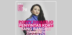 LADY BOSS: Poppy Dihardjo, Penyintas KDRT yang Bangkit dan Bantu Sesama Perempuan