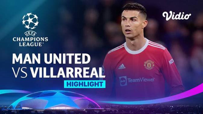 pintutoto VIDEO: Highlights Liga Champions, Manchester United Menang atas Villareal Berkat Gol Dramatis Cristiano Ronaldo