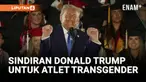 Donald Trump Sindir Atlet Transgender saat Pidato di Alabama