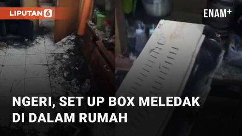 VIDEO: Ngeri, Set Up Box Meledak di Dalam Rumah