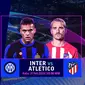 Link Streaming Inter vs Atletico Madrid, Kamis, 21 Februari 2024. (Sumber: Dok. Vidio.com)