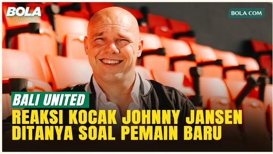 Kelakar Johnny Jansen saat Ditanya Rencana Pemain Baru Bursa Transfer Putaran Kedua BRI Super League