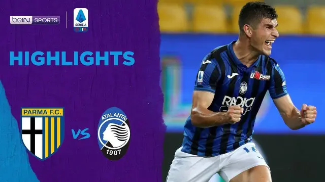 VIDEO: Kalahkan Parma, Atalanta Semakin Dekat dengan 100 Gol di Serie A Musim Ini