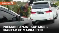 Momen kocak terekam di jalanan melibatkan seorang preman dan sebuah mobil. Seorang preman diduga nekat menghadang mobil hingga naik ke bagian kap. Pengemudi yang ketakutan seketika tancap gas hingga masuk ke markas TNI.