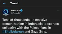 Akun Twitter media Iran Press TV mengunggah status ada demo besar untuk bela Palestina. (Screenshot)