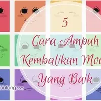 Cara Ampuh Kembalikan Mood yang Baik